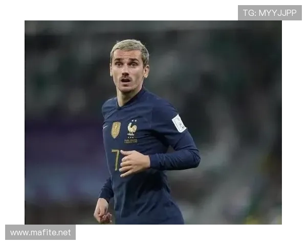 格列兹曼前场枢纽作用对球队组织结构的影响分析 格列兹曼前场枢纽作用对球队组织结构的影响分析